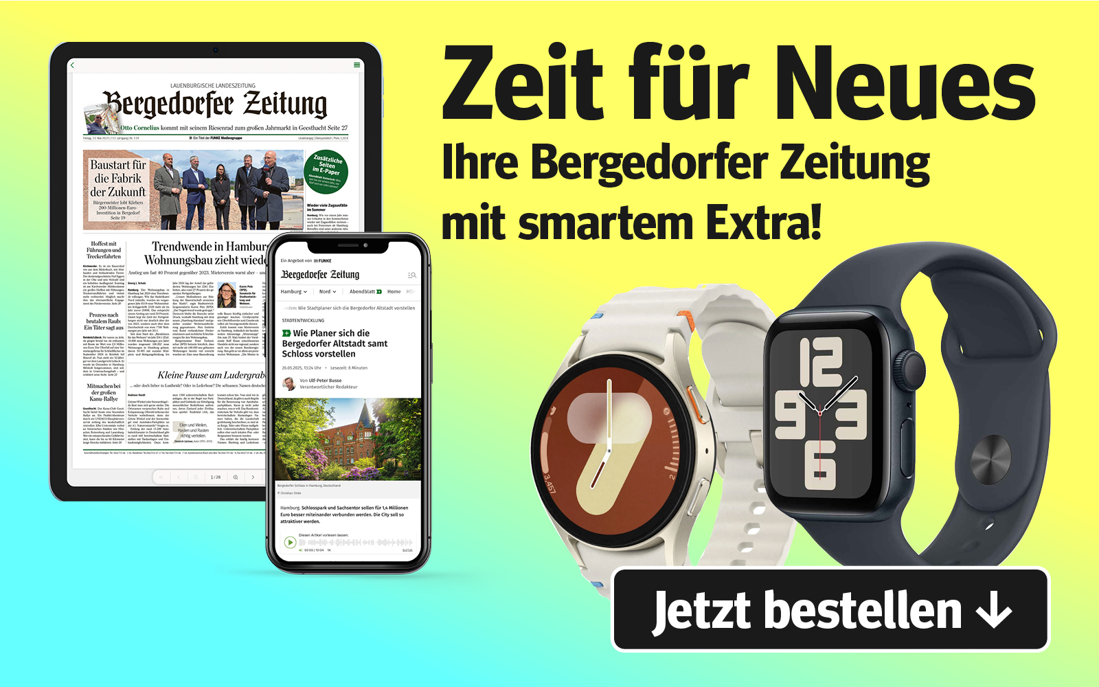 Anzeige für die Bergedorfer Zeitung: Auf einem Tablet und Smartphone wird die digitale Zeitungsausgabe angezeigt. Daneben zwei Smartwatches (Samsung Galaxy Watch und Apple Watch). Text: Zeit für Neues, Ihre Bergedorfer Zeitung mit smartem Extra! Button Jetzt bestellen.