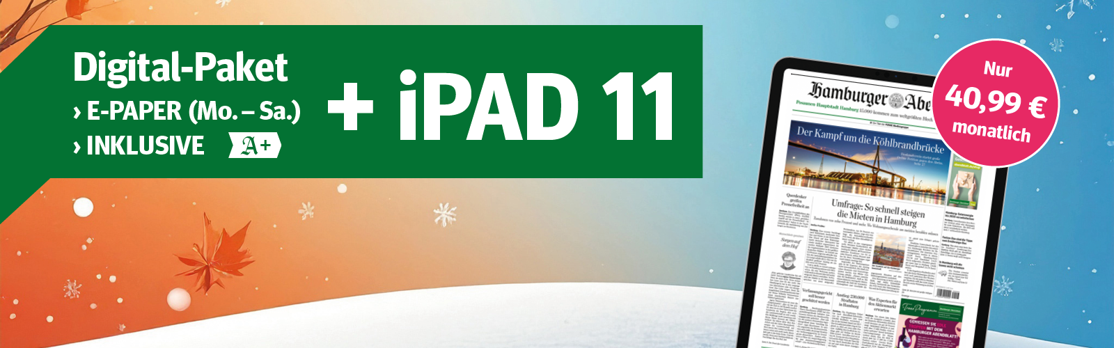 Werbebanner: Digital-Paket mit digitaler Tageszeitung (Mo-Sa) und iPad 11 (inkl. A+) für nur 40,99 € monatlich.