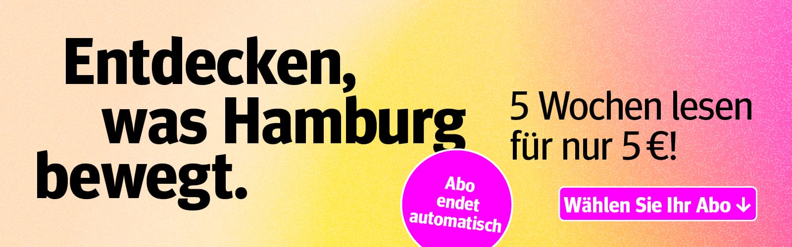 Text: 'Entdecken, was Hamburg bewegt. 5 Wochen lesen für nur 5 €! Abo endet automatisch.'